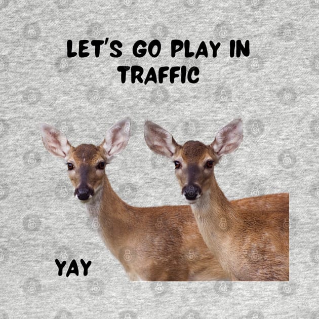 Let's go play in the traffic by reesea